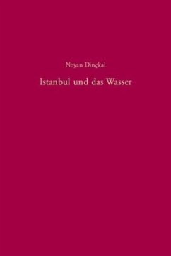 Istanbul und das Wasser - Dinçkal, Noyan