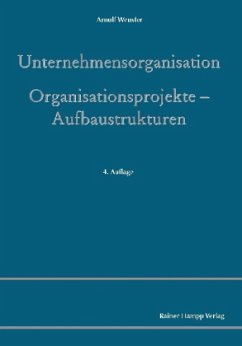 Unternehmensorganisation, Organisationsprojekte, Aufbaustrukturen - Weuster, Arnulf
