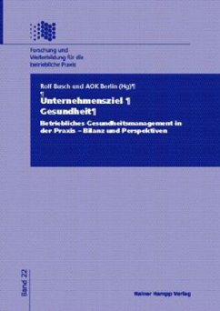 Unternehmensziel Gesundheit - Rolf Busch, AOK Berlin (Hrsg.)