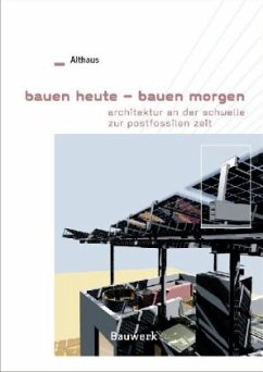 Bauen heute - bauen morgen - Althaus, Dirk