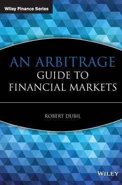 An Arbitrage Guide to Financial Markets - Dubil, Robert
