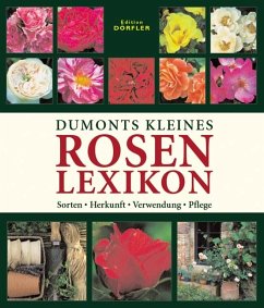 DuMonts kleines Rosenlexikon - Rausch, Andrea; Timmermann, Annette