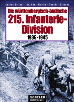 Die württembergisch-badische 215. Infanterie-Division 1936-1945 - Zellner, Konrad;Mehrle, Hans;Glauner, Theodor