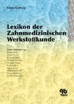 Lexikon der Zahnmedizinischen Werkstoffkunde - Ludwig, Klaus