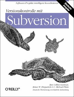 Versionskontrolle mit Subversion - Collins-Sussman, Ben; Fitzpatrick, Brian W; Pilato, C Michael