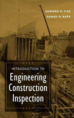 Introduction to Engineering Construction Inspection - Fisk, Edward R; Rapp, Randy R