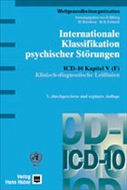 Internationale Klassifikation psychischer Störungen - Weltgesundheitsorganisation / Dilling, Horst et al. (Hgg.)