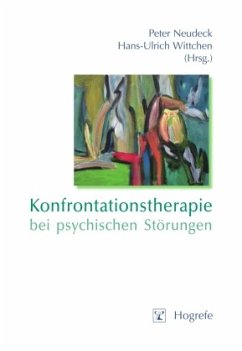 Konfrontationstherapie bei psychischen Störungen - Neudeck, Peter / Berlin Wittchen, Hans-Ulrich (Hgg.)