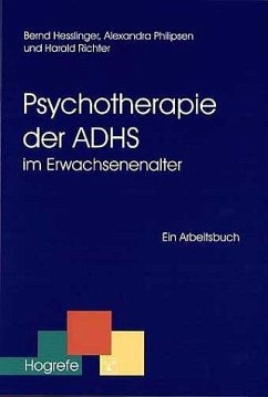 Psychotherapie der ADHS im Erwachsenenalter - Hesslinger, Bernd;Philipsen, Alexandra;Richter, Harald