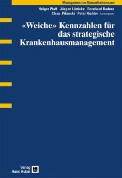 'Weiche' Kennzahlen für das strategische Krankenhausmanagement - Pfaff, Holger / Lütticke, Jürgen / Badura, Bernhard / Piekarski, Claus