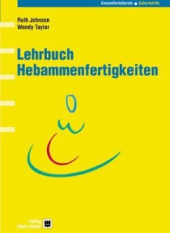 Lehrbuch Hebammenfertigkeiten - Johnson, Ruth; Taylor, Wendy