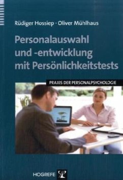 Personalauswahl und -entwicklung mit Persönlichkeitstests - Hossiep, Rüdiger; Mühlhaus, Oliver