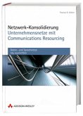 Netzwerk-Konsolidierung - Unternehmensnetze mit Communications Resourcing