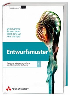 Entwurfsmuster - Gamma, Erich; Helm, Richard; Johnson, Ralph; Vlissides, John