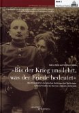 'Bis der Krieg uns lehrt, was der Friede bedeutet'