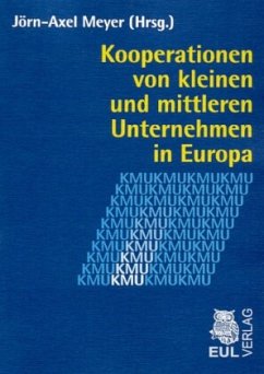 Kooperationen von kleinen und mittleren Unternehmen in Europa - Meyer, Jörn-Axel (Hrsg.)