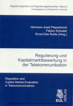 Regulierung und Kapitalmarktbewertung in der Telekommunikation - Piepenbrock, H.-J. / Schuster, F. / Ruhle, E.-O. (Hgg.)