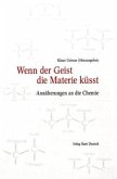 Wenn der Geist die Materie küsst Wenn der Geist die Materie küsst