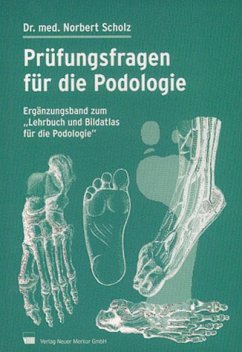 Prüfungsfragen für die Podologie - Scholz, Norbert