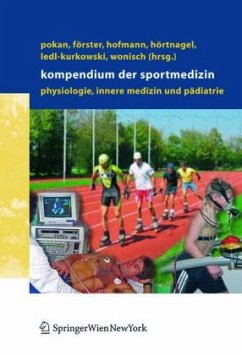 Kompendium der Sportmedizin - Pokan, Rochus / Förster, Holger / Hofmann, Peter / Hörtnagl, Helmut / Ledl-Kurkowski, Eveline / Wonisch, Manfred (Hgg.)