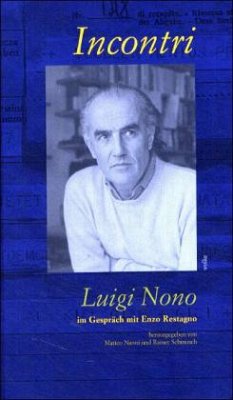 Incontri, Luigi Nono im Gespräch mit Enzo Restagno - Incontri - Luigi Nono