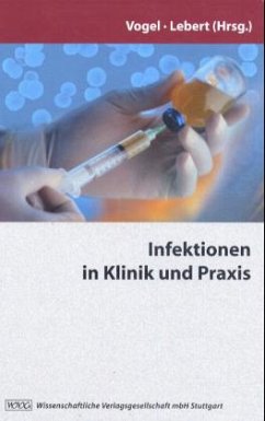 Infektionen in Klinik und Praxis - Vogel, Friedrich;Lebert, Cordula