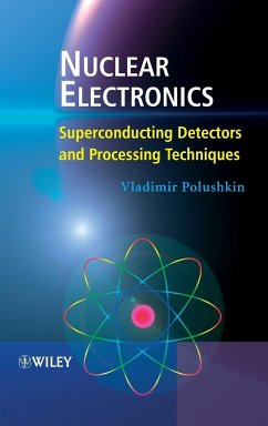 Nuclear Electronics: Superconducting Detectors and Processing Techniques - Polushkin, Vladimir