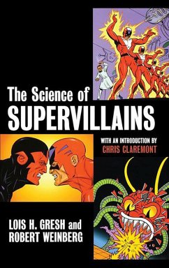 The Science of Supervillains - Gresh, Lois H.; Weinberg, Robert