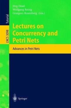 Lectures on Concurrency and Petri Nets - Desel, Jörg / Reisig, Wolfgang / Rozenberg, Grzegorz (eds.)