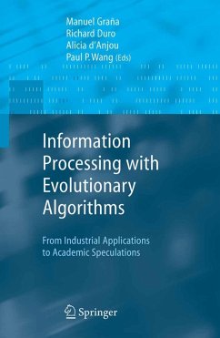 Information Processing with Evolutionary Algorithms - Graña, Manuel / Duro, Richard J. / d'Anjou, Alicia / Wang, Paul P. (eds.)