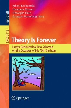 Theory Is Forever - Karhumäki, Juhani / Maurer, Hermann / Paun, Gheorghe / Rozenberg, Grzegorz (eds.)