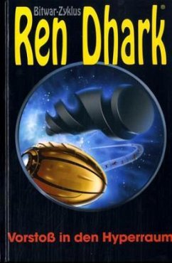 Cover Vorstoß in den Hyperraum / Ren Dhark, Bitwar-Zyklus Bd.11