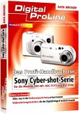 Das Profi-Handbuch zur Sony Cyber-shot-Serie für die Modelle DSC-W1, DSC-T1/T3 und DSC-P100