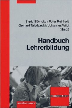 Handbuch Lehrerbildung - Blömeke, Sigrid / Reinhold, Peter / Tulodziecki, Gerhard / Wildt, Johannes (Hgg.)