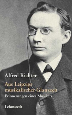 Aus Leipzigs musikalischer Glanzzeit - Richter, Alfred