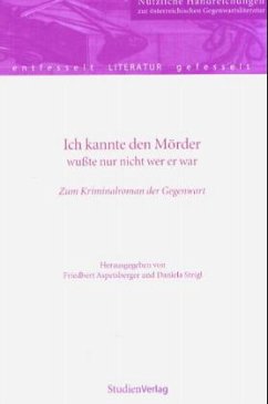 Ich kannte den Mörder, wußte nur nicht wer er war - Aspetsberger, Friedbert / Strigl, Daniela (Hgg.)