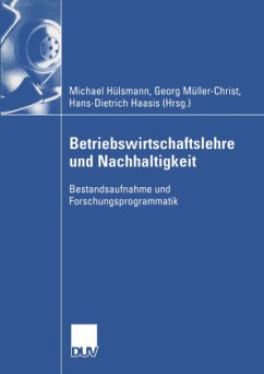 Betriebswirtschaftslehre und Nachhaltigkeit - Hülsmann, Michael / Müller-Christ, Georg / Haasis, Hans-Dietrich (Hgg.)