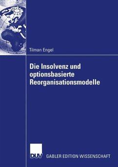 Die Insolvenz und optionsbasierte Reorganisationsmodelle - Engel, Tilman