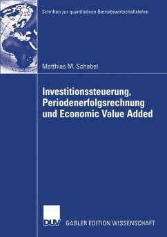 Investitionssteuerung, Periodenerfolgsrechnung und Economic Value Added - Schabel, Matthias M.