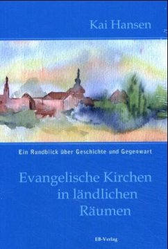 Evangelische Kirchen in ländlichen Räumen - Hansen, Kai