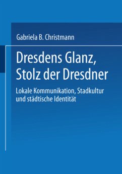Dresdens Glanz, Stolz der Dresdner - Christmann, Gabriela B.