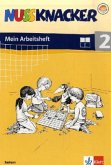 2. Schuljahr, Mein Arbeitsheft / Nussknacker, Ausgabe Sachsen, Neubearbeitung