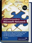 Integrationshandbuch Microsoft-Netzwerk Windows Server 2003, Small Business Server 2003, ADS, Exchange Server, Windows XP und Office 2003