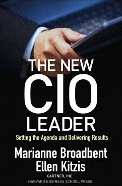 The New CIO Leader: Setting the Agenda and Delivering Results - Broadbent, Marianne; Kitzis, Ellen S.