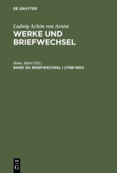 Briefwechsel I (1788-1801) / Ludwig Achim von Arnim: Werke und Briefwechsel Band 30, Bd.1