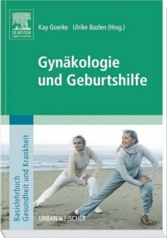 Gynäkologie und Geburtshilfe - Goerke K. / Bazlen U. (Hgg.)