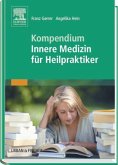 Kompendium Innere Medizin für Heilpraktiker Kompendium Innere Medizin für Heilpraktiker