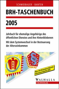 BRH-Taschenbuch 2005 Jahrbuch für ehemalige Angehörige des öffentlichen Dienstes und ihre Hinterbliebenen. Mit dem Systemwechsel in der Besteuerung der Alterseinkommen - Schmidbauer, Wilhelm und Nicole Banten