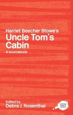 Harriet Beecher Stowe's Uncle Tom's Cabin - Rosenthal, Debra J. (ed.)