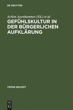 Gefühlskultur in der bürgerlichen Aufklärung - Aurnhammer, Achim / Martin, Dieter / Seidel, Robert (Hgg.)